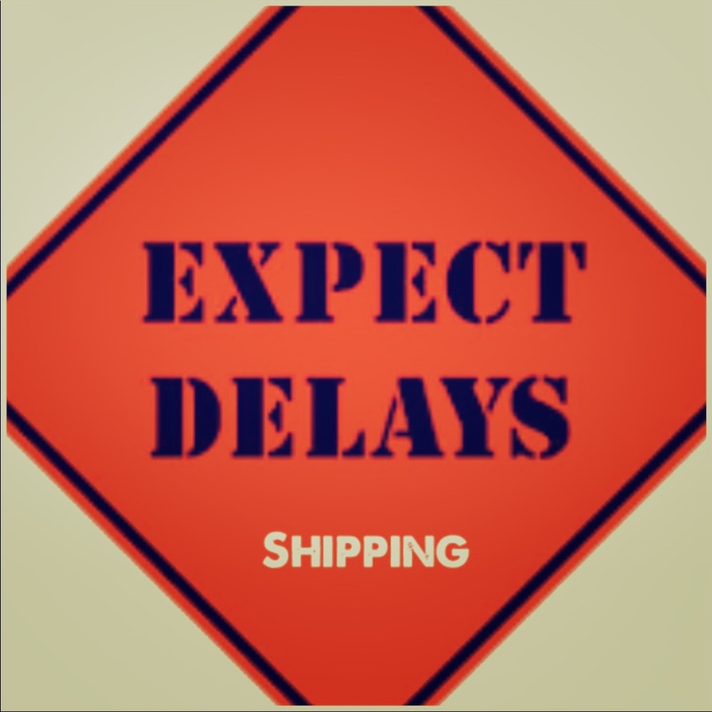 Up Until Monday , Select Items will be delayed.